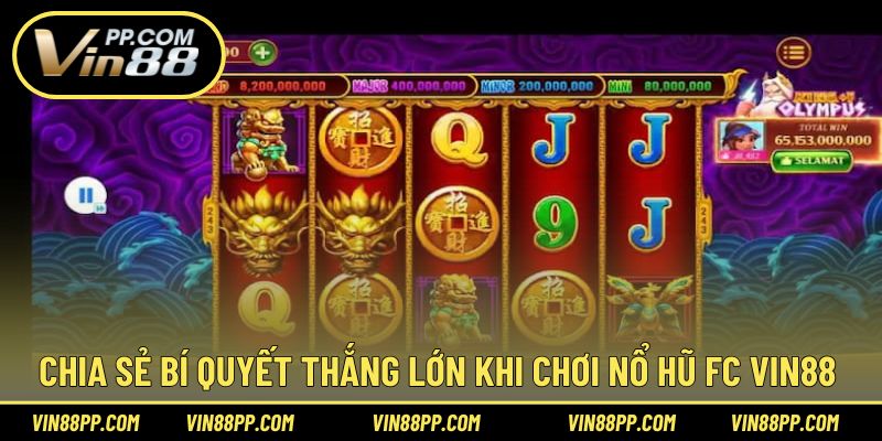 Chia sẻ bí quyết thắng lớn khi chơi nổ hũ FC Vin88