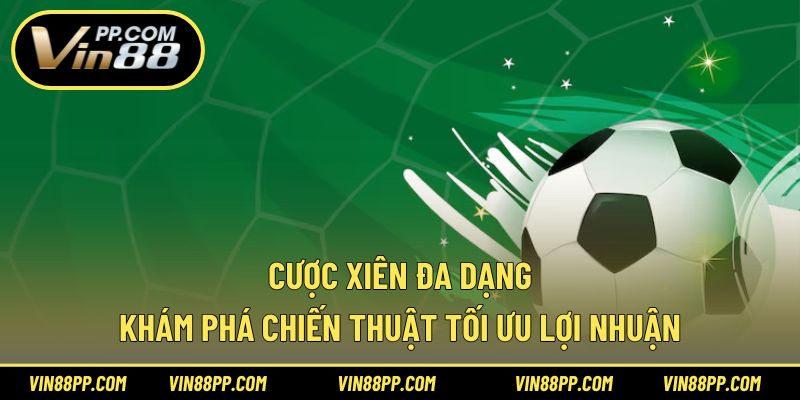 cược xiên đa dạng