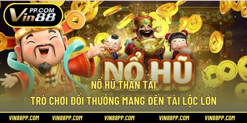 nổ hũ thần tài