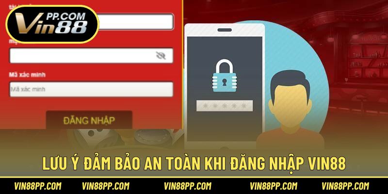 Lưu ý để quá trình thực hiện đăng nhập đảm bảo an toàn